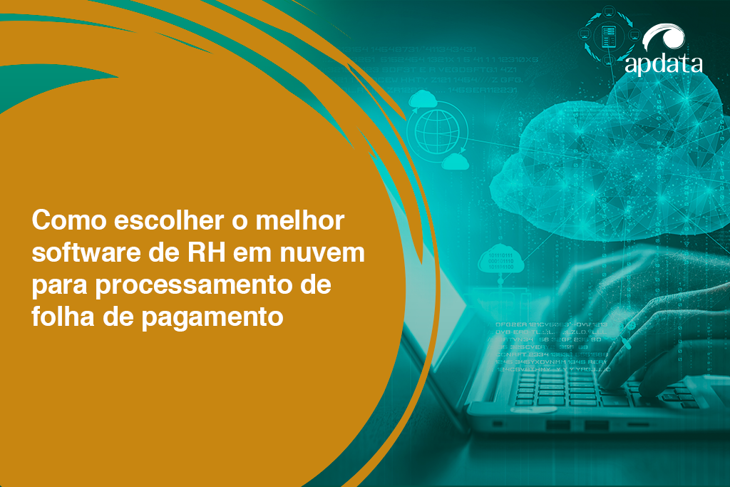 Como escolher o melhor software de RH em nuvem para processamento de folha de pagamento