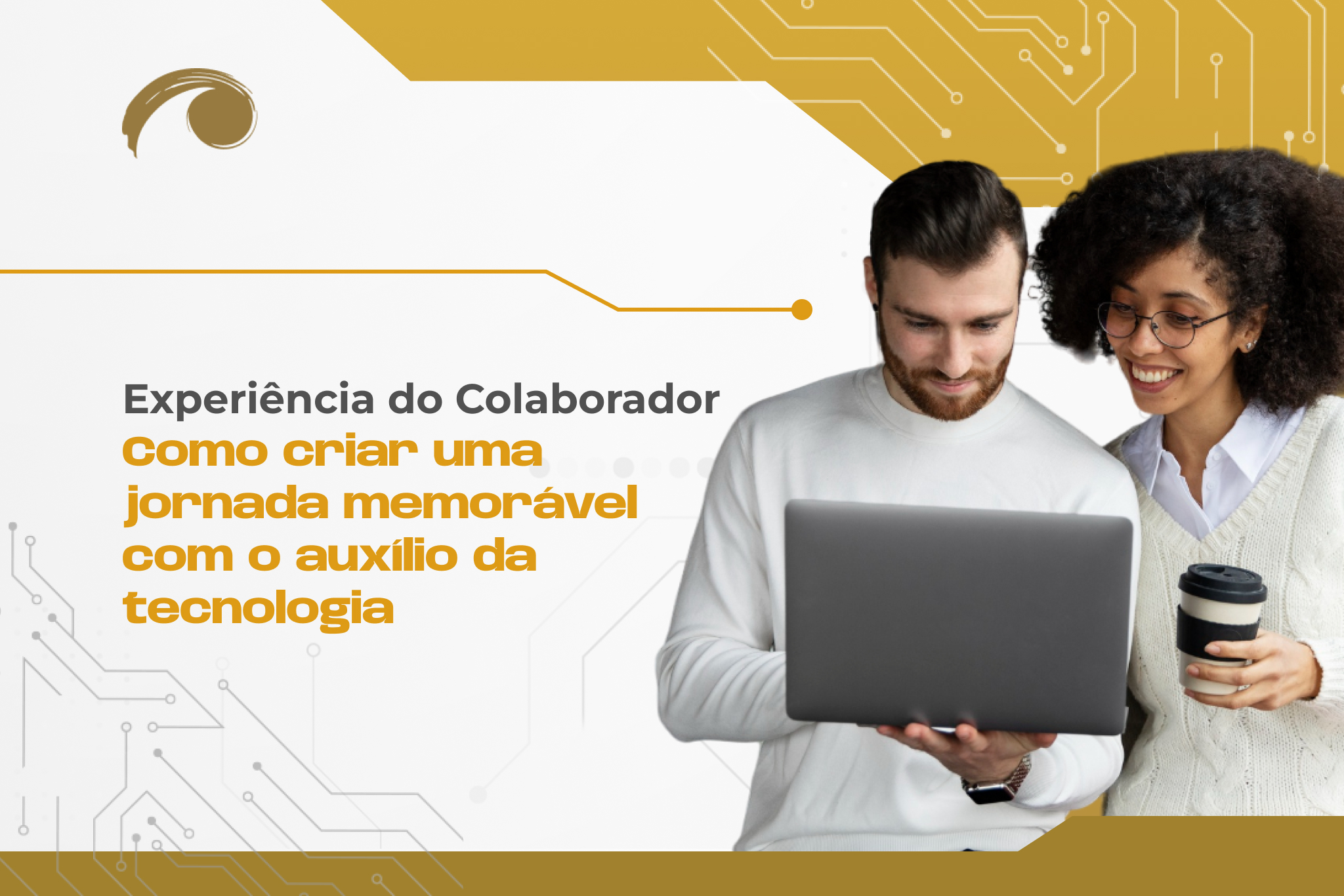 Experiência do colaborador: como criar uma jornada memorável com o auxílio da tecnologia