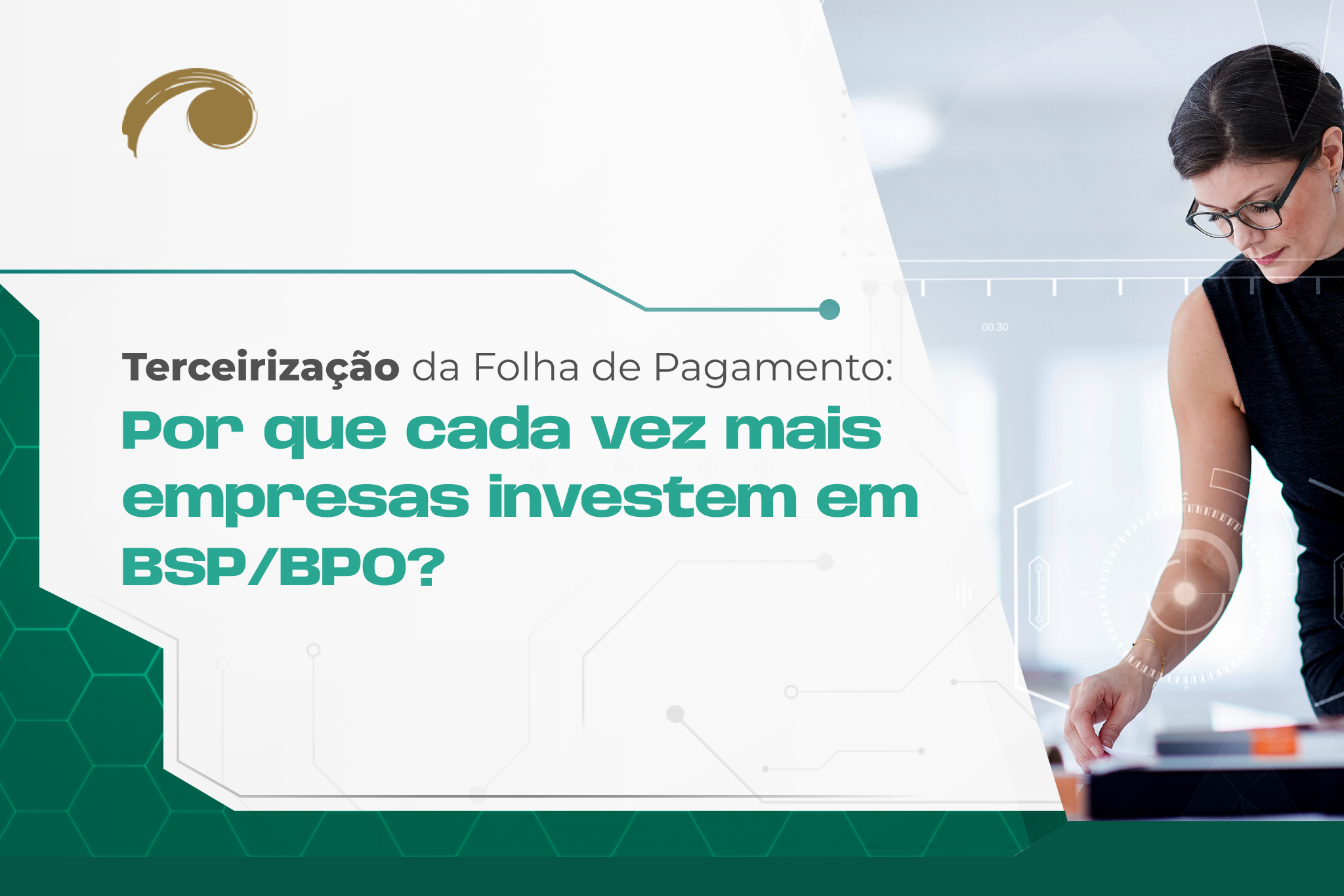 Terceirização da Folha de Pagamento: Por que cada vez mais empresas investem em BSP/BPO?