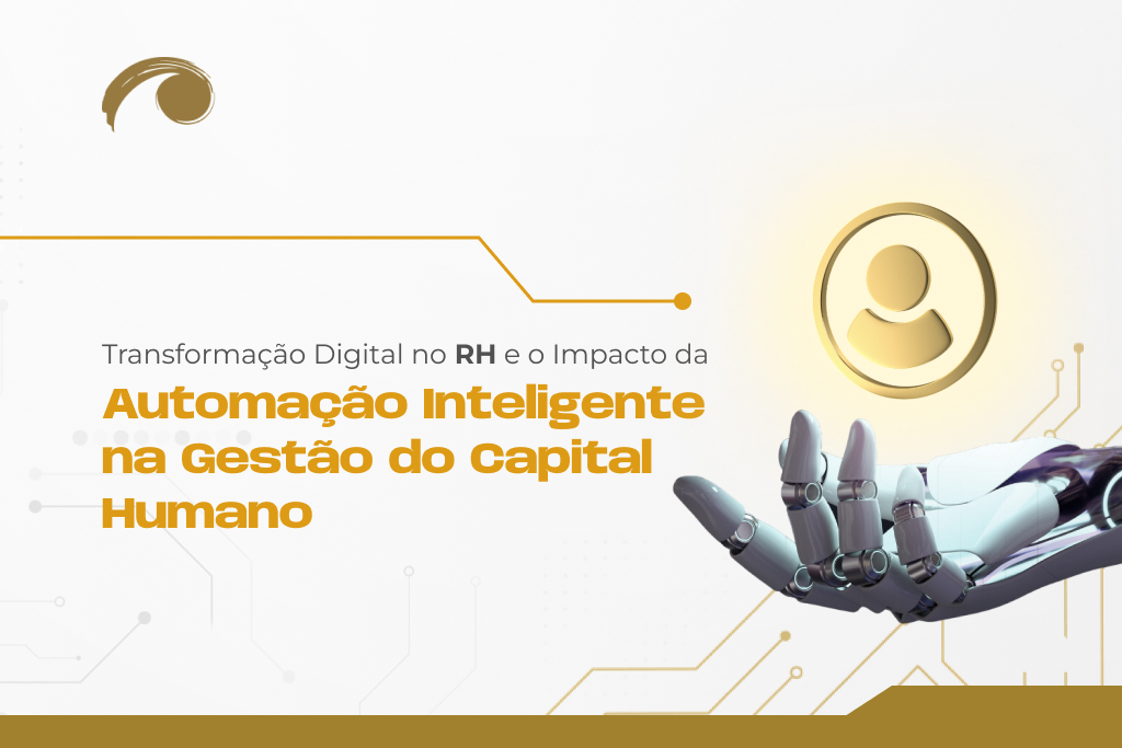 Transformação Digital no RH e o Impacto da Automação Inteligente na Gestão do Capital Humano